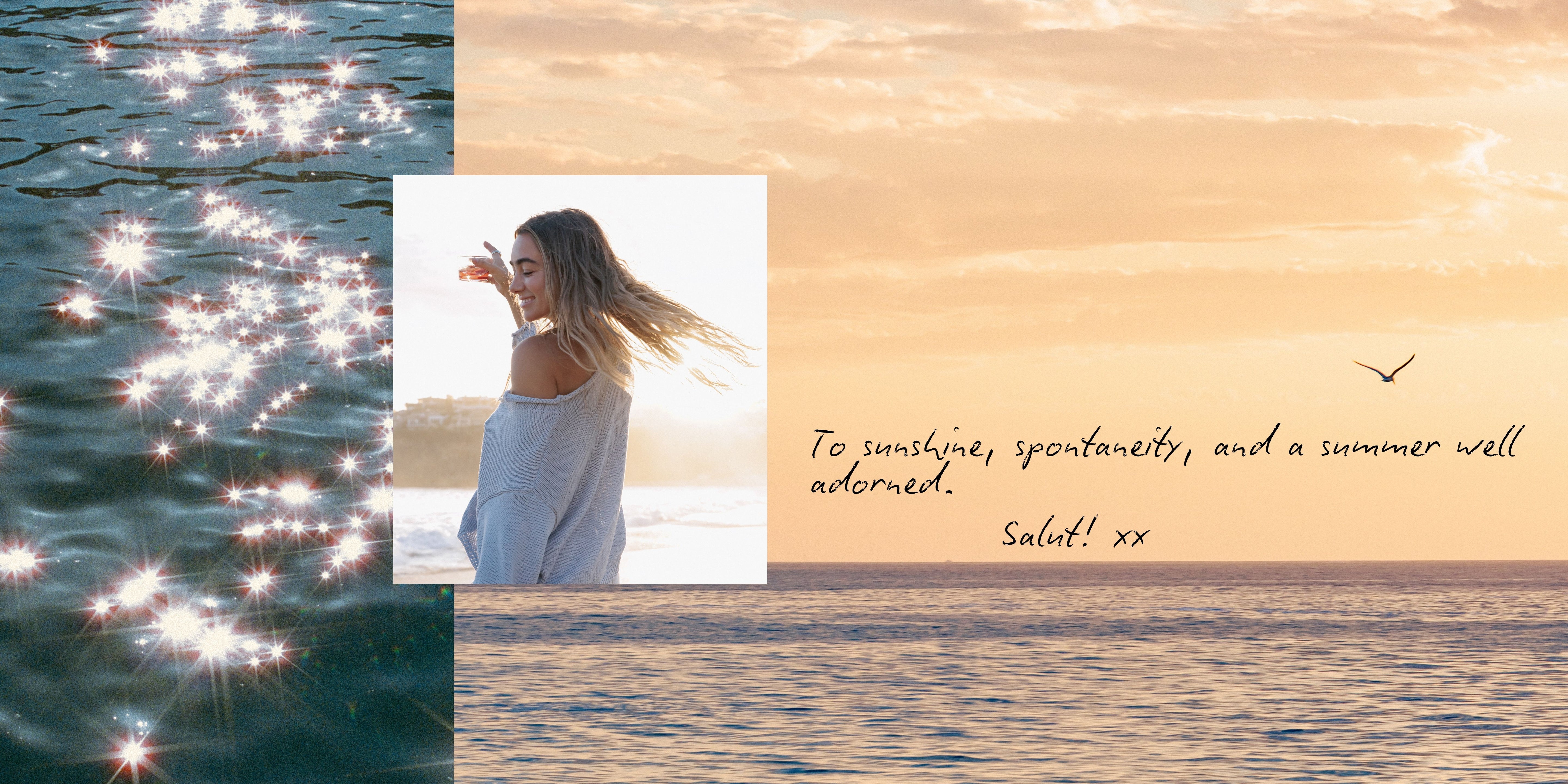 A square collage-style design featuring a woman standing by the ocean at sunset, with sparkling sun reflections on the left, a warm peach sky and sea across the right, and handwritten text reading 'To sunshine, spontaneity, and a summer well attended. Salut! xx'.
